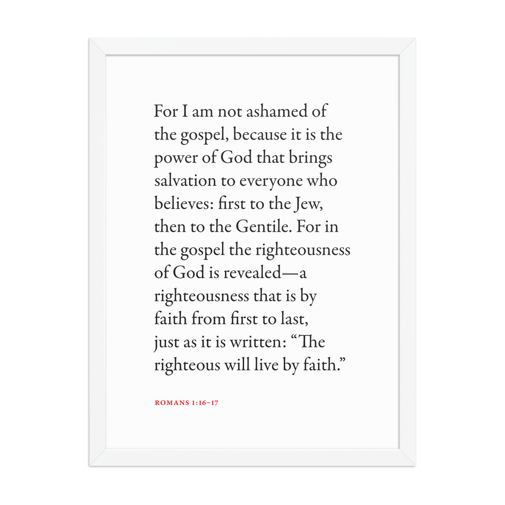 Romans 1:16-17 Bible verse wall print in white frame