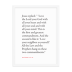 Matthew 22:37-40 Bible verse wall print in white frame